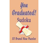You Graduated!: 55 Brand New Sudoku Puzzles | Graduation Gift