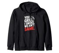 You Grill I Smoke We Ain't the Same Meat Smoking Sudadera con Capucha