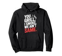 You Grill I Smoke We Ain't the Same Meat Smoking Sudadera con Capucha