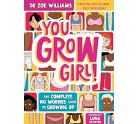 You Grow Girl: The No Worries Guide to Growing up for Girls