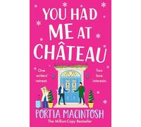 You Had Me at Chateau: The hilarious, heartwarming read from Portia MacIntosh
