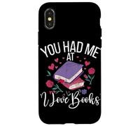 You Had Me At I Love Books Bookworm Teacher School Reader Carcasa para iPhone X/XS