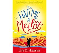 You Had Me At Merlot: Lisa Dickenson