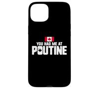 You Had Me At Poutine Canadian Fries Canada Flag Home Pride Carcasa para iPhone 15 Plus