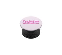 You Had Me at Shalom Funny Jewish Dicho Rosa PopSockets PopGrip Adhesivo