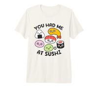 You Had Me At Sushi Camiseta Premium