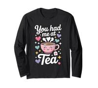You Had me at Tea Drinker mujeres linda hora del té Manga Larga