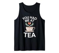 You Had me at Tea Drinker mujeres lindo entusiasta del té Camiseta sin Mangas