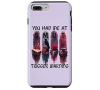 You Had Me At Trigger Warning Book Smutt Dark Romance Smutty Carcasa para iPhone 7 Plus/8 Plus