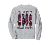 You Had Me At Trigger Warning Book Smutt Dark Romance Smutty Sudadera