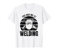 You Had Me At Welding Welding Camiseta gráfica económica