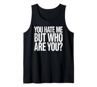 You Hate Me But Who Are You Cita Inspiradora Camiseta sin Mangas