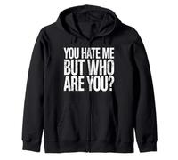 You Hate Me But Who Are You Cita Inspiradora Sudadera con Capucha