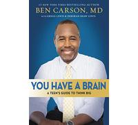 You Have a Brain: A Teen's Guide to T.H.I.N.K. B.I.G.