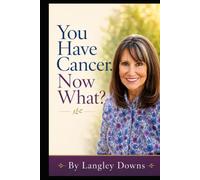 You Have Cancer. Now What?: Forgiveness healed me. Gratitude keeps me well.