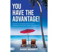 You Have the Advantage!: Walking in the Revelation of God's Covenant of Blessing, Favor, and Strength