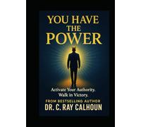YOU HAVE THE POWER!: Walking in Authority Over the Power of the Enemy (Winning & Overcoming Book Series)