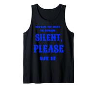 You Have The Right TO Remain Silent Please Use IT Camiseta sin Mangas