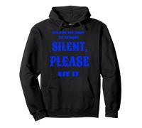 You Have The Right TO Remain Silent Please Use IT Sudadera con Capucha