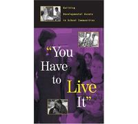 You Have to Live It! (Video): Building Developmental Assets in School Communities [VHS]