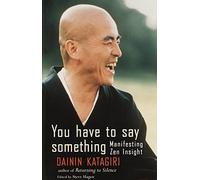 You Have to Say Something (Manifesting Zen Insight) by Dainin Katagiri (2000-01-04)