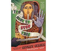 You Have to Stop This: 5 (The Secret)