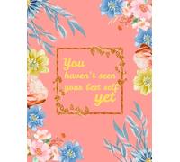 You haven't seen your best self yet - Writing Journal: 90 GSM, Ruled, Paperback: Quick mind, Clear Path.