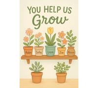 You Help Us Grow Teacher Appreciation Notebook - A Thoughtful from Students with Personalized Plant Pot Illustration: A Sweet and Uplifting Journal ... - Ideal for End-of-Year or Back-to-School