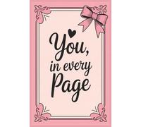 You, In Every Page: For the Moments We Never Say