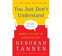 You Just Don`t Understand Women & Men in Conversation