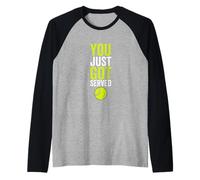 You Just Got Served Tennis Funny Sport Player Cita Camiseta Manga Raglan