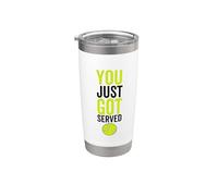 You Just Got Served Tennis Funny Sport Player Cita Vaso térmico de acero inoxidable de doble pared