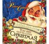 You Just Gotta Love Christmas by Peter Cetera (2004-10-19)
