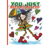You Just Need To Be You