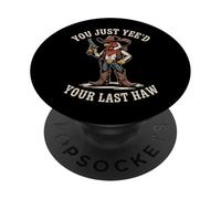 You Just Need Your Last Haw Cowboy Chicken Country Western PopSockets PopGrip Adhesivo