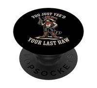 You Just Need Your Last Haw Cowboy Raccoon Country Western PopSockets PopGrip Adhesivo