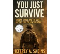 You Just Survive: Combat, Chaos, and the Quiet Battles That Follow You Home