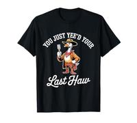 You Just Yee'd Your Last Haw Funny Country Western Cowboy Camiseta