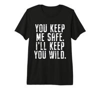You Keep Me Safe I'Ll Keep You Wild San Valentín Camiseta Premium