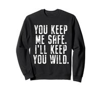 You Keep Me Safe I'Ll Keep You Wild San Valentín Sudadera