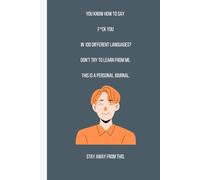 YOU KNOW HOW TO SAY F*CK YOU IN 100 DIFFERENT LANGUAGES?: An Honest 90-Day Journal for Men Who’ve Had Enough