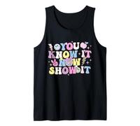 You Know It Now Show It Motivational Quote Test Day Camiseta sin Mangas