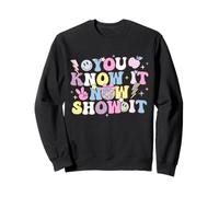 You Know It Now Show It Motivational Quote Test Day Sudadera