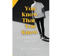 You Know That You Know: A Friendship With Your Inner Self