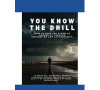 You Know the Drill: How to surf the storm of adversity through inspiration and authenticity