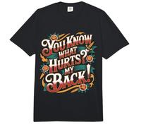You Know What Hurts My Back Dolor de Espalda Adulto - Comfort Colors Adult Heavyweight T-Shirt