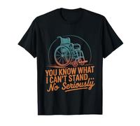 You Know What I Can't Stand No Seriously Amputado -- Camiseta