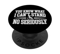 You Know What I Can't Stand No Seriously Amputado - PopSockets PopGrip Adhesivo