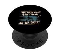 You Know What I Can't Stand No Seriously Amputado - PopSockets PopGrip Adhesivo