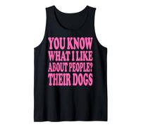 You Know What I Like About People? Their Dogs Camiseta sin Mangas